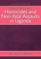 Offences Against the Person: Homicides and Non-Fatal Assaults in Uganda