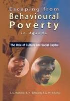 Escaping from Behavioural Poverty in Uganda: The Role of Culture and Social Capital - J C Munene - cover
