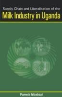 Supply Chain and Liberalisation of the Milk Industry in Uganda - Pamela Mbabazi - cover