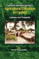 Experiences, Innovations and Issues in Agricultural Extension in Uganda: Lessons and Prospects - cover