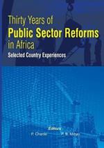 Thirty Years of Public Sector Reforms in Africa. Selected Country Experiences