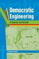 Democratic Engineering in Rwanda and Burundi - Jean-Marie Kagabo - cover