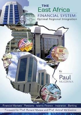 The East Africa Financial System: Towards Optimal Regional Integration - Mugerwa Paul - cover