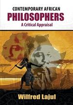 Contemporary African Philosophers: A Critical Appraisal