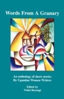 Words from a Granary: An Anthology of Short Stories by Ugandan Women Writers - cover