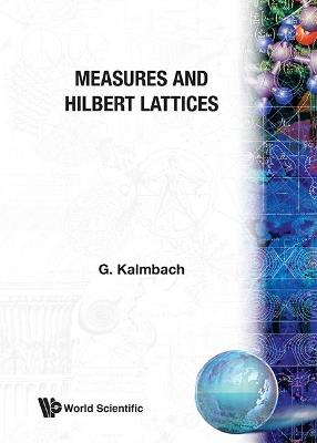 Measures And Hilbert Lattices - Gudrun Kalmbach - cover