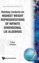 Bombay Lectures On Highest Weight Representations Of Infinite Dimensional Lie Algebra