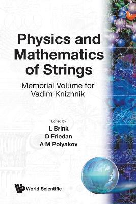 Physics And Mathematics Of Strings: Memorial Volume For Vadim Knizhnik - cover