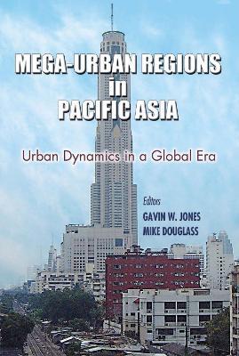 Mega-urban Regions in Pacific Asia: Urban Dynamics in a Global Era - cover