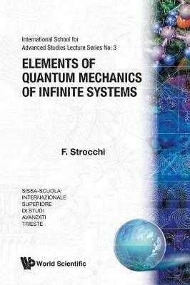 Elements Of Quantum Mechanics Of Infinite Systems - Franco Strocchi - cover