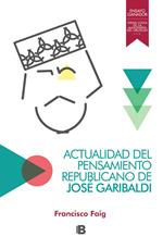 Actualidad del pensamiento republicano de José Garibaldi