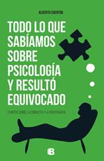Todo lo que sabíamos sobre psicología y resultó equivocado