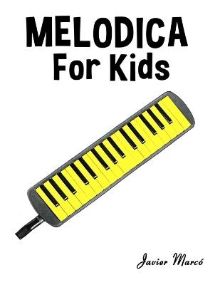 Melodica for Kids: Christmas Carols, Classical Music, Nursery Rhymes, Traditional & Folk Songs! - Javier Marcó - cover