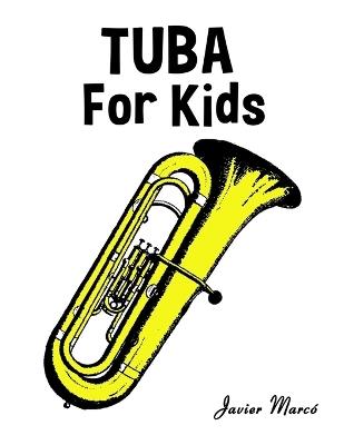 Tuba for Kids: Christmas Carols, Classical Music, Nursery Rhymes, Traditional & Folk Songs! - Javier Marcó - cover