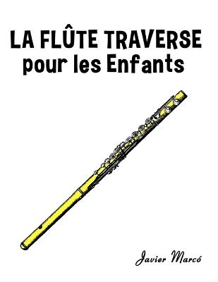 La Flûte Traversière pour les enfants: Chants de Noël, Musique Classique, Comptines, Chansons Folklorique et Traditionnelle! - Javier Marcó - cover