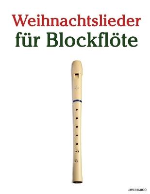 Weihnachtslieder für Blockflöte - Javier Marcó - cover