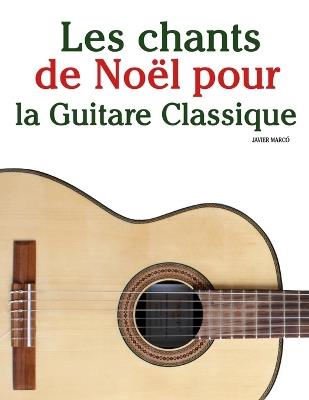 Les chants de Noël pour la Guitare Classique - Javier Marcó - cover