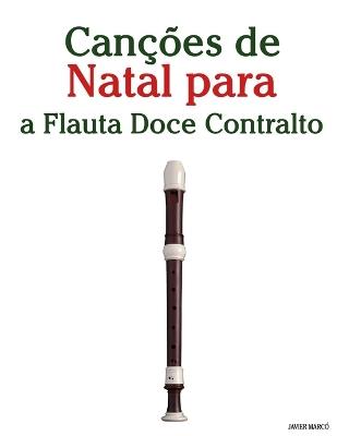 Canções de Natal para a Flauta Doce Contralto - Javier Marcó - cover