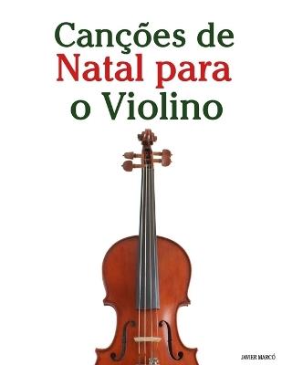 Canções de Natal para o Violino - Javier Marcó - cover