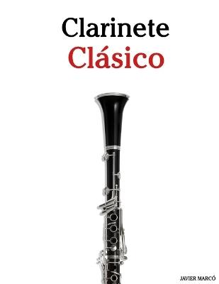 Clarinete Clásico: Piezas fáciles de Bach, Mozart, Beethoven, Vivaldi y otros compositores - Javier Marcó - cover