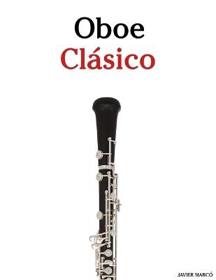 Oboe Clásico: Piezas fáciles de Bach, Mozart, Beethoven, Vivaldi y otros compositores - Javier Marcó - cover