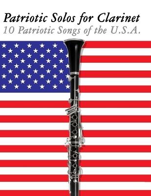 Patriotic Solos for Clarinet: 10 Patriotic Songs of the U.S.A. - Uncle Sam - cover