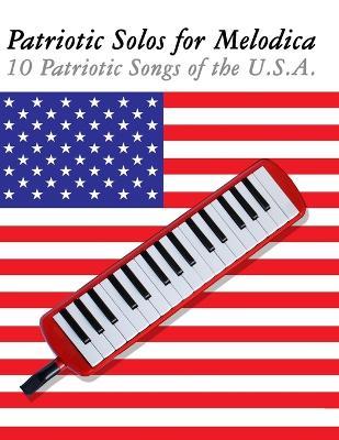 Patriotic Solos for Melodica: 10 Patriotic Songs of the U.S.A. - Uncle Sam - cover