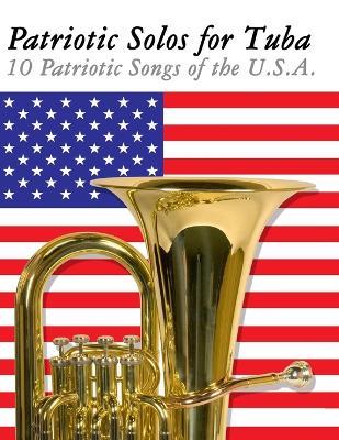 Patriotic Solos for Tuba: 10 Patriotic Songs of the U.S.A. - Uncle Sam - cover