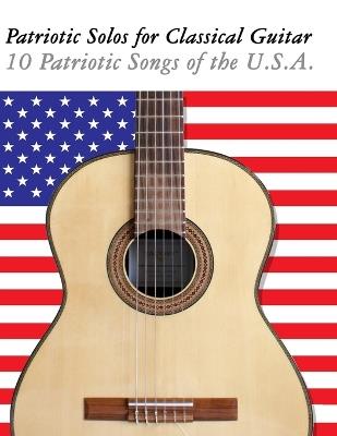 Patriotic Solos for Classical Guitar: 10 Patriotic Songs of the U.S.A. - Uncle Sam - cover