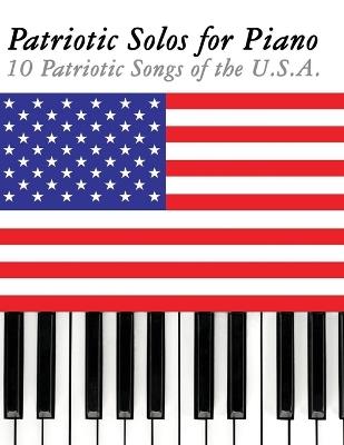 Patriotic Solos for Piano: 10 Patriotic Songs of the U.S.A. - Uncle Sam - cover
