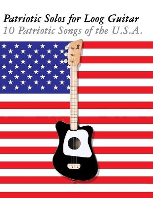 Patriotic Solos for Loog Guitar: 10 Patriotic Songs of the U.S.A. - Uncle Sam - cover