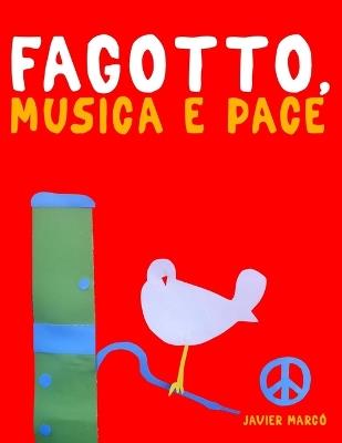 Fagotto, Musica e Pace: 10 Pezzi Facili per Fagotto Libro per Principianti - Javier Marcó - cover