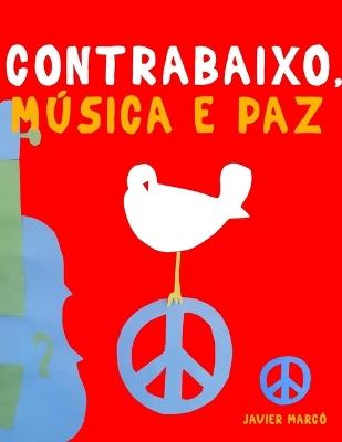 Contrabaixo, Música e paz: 10 peças fáciles para o Contrabaixo livro para principiantes - Javier Marcó - cover
