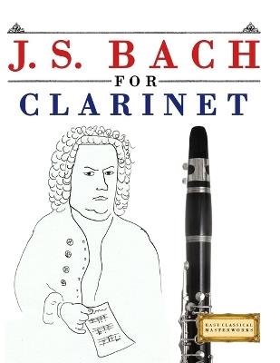 J. S. Bach for Clarinet: 10 Easy Themes for Clarinet Beginner Book - E C Masterworks - cover