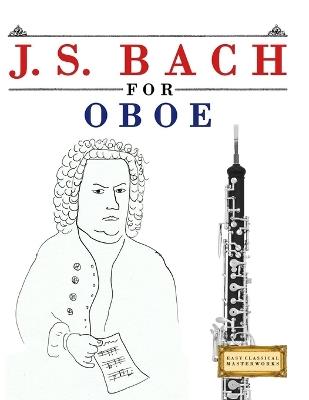 J. S. Bach for Oboe: 10 Easy Themes for Oboe Beginner Book - E C Masterworks - cover