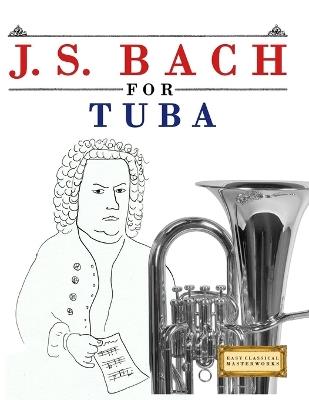 J. S. Bach for Tuba: 10 Easy Themes for Tuba Beginner Book - E C Masterworks - cover