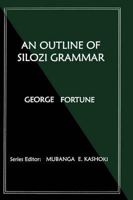 An Outline of Silozi Grammar - George Fortune - cover