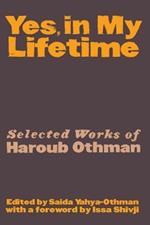 Yes, In My Lifetime. Selected works of Haroub Othman