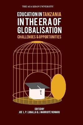 Education in Tanzania in the Era of Globalisation: Challenges and Opportunities - cover