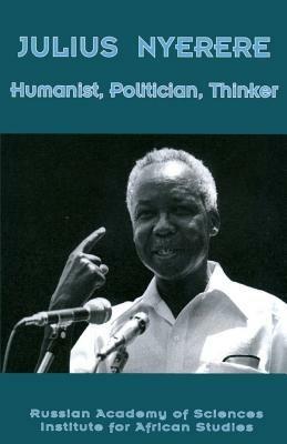 Julius Nyerere: Humanist, Politician, Thinker - Rasias - cover