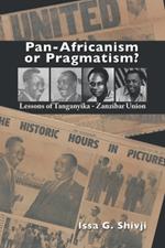 Pan-Africanism or Pragmatism?: Lessons of the Tanganyika-Zanzibar Union