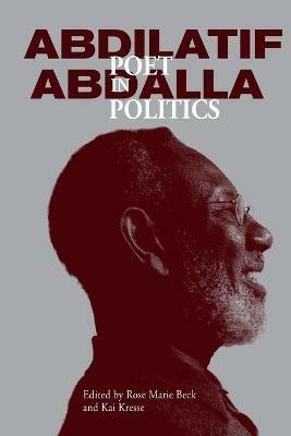 Abdilatif Abdalla: Poet in Politics - cover
