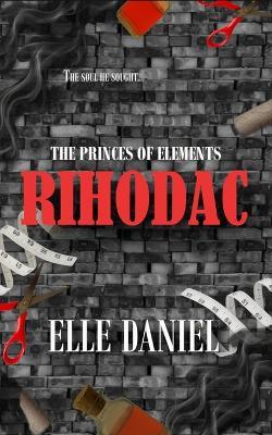 Rihodac: The Princes of Elements - Elle Daniel - cover