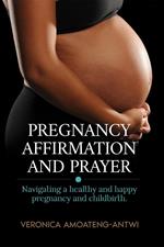 Pregnancy Affirmation and Prayer