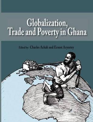 Globalization, Trade and Poverty in Ghana - cover