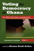 Voting for Democracy in Ghana. the 2004 Elections in Perspective Vol.1 - cover