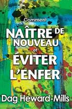 Comment Naitre de Nouveau Et Comment Eviter L'Enfer