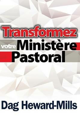 Transformez Votre Ministere Pastoral - Dag Heward-Mills - cover