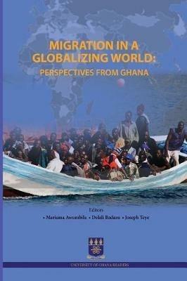 Migration in a Globalizing World: Perspectives from Ghana - cover