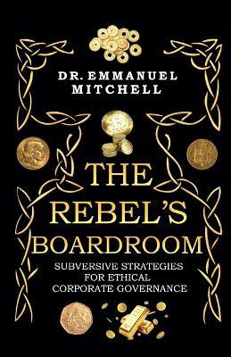 The Rebel's Boardroom - Emmanuel Mitchell - cover